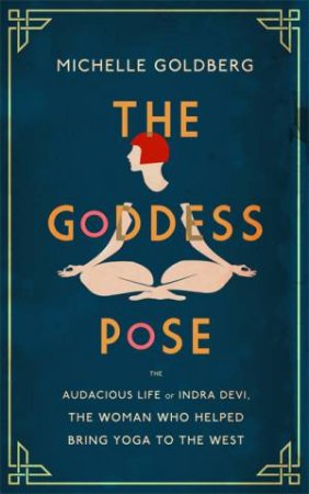 The Goddess Pose by Michelle Goldberg