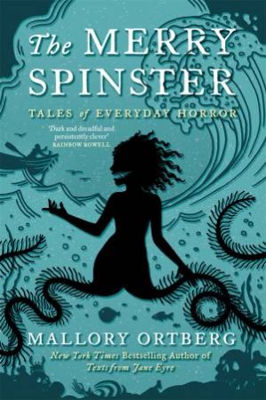 The Merry Spinster by Mallory Ortberg