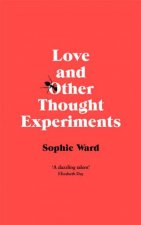 Love And Other Thought Experiments