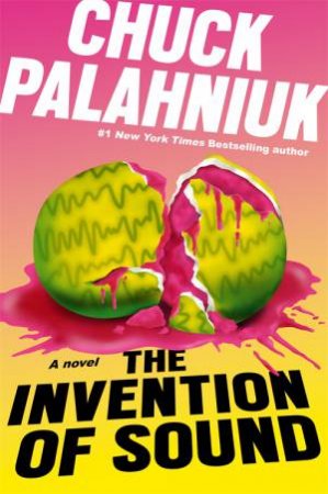 The Invention Of Sound by Chuck Palahniuk