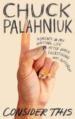 Consider This by Chuck Palahniuk
