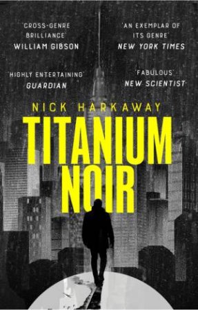 Titanium Noir by Nick Harkaway