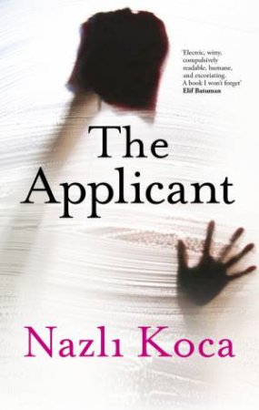 The Applicant by Nazli Koca