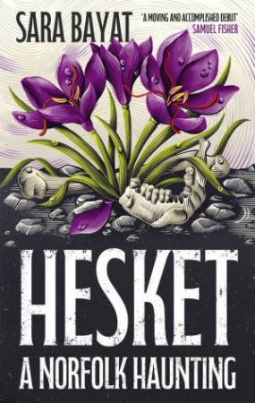 Hesket: A Norfolk Haunting by Sara Bayat