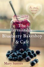 The Irresistible Blueberry Bakeshop and Cafe