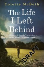 The Life I Left Behind