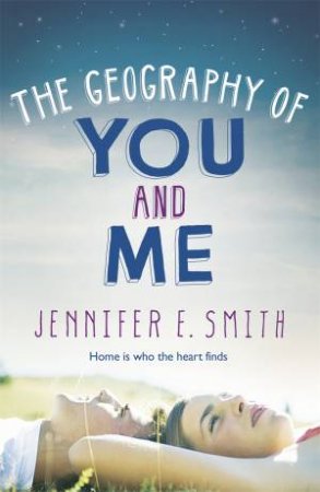 The Geography Of You And Me by Jennifer E. Smith