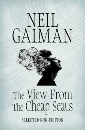 The View From The Cheap Seats by Neil Gaiman