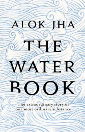 The Water Book by Alok Jha