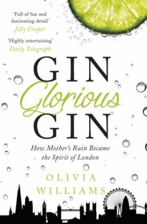 Gin Glorious Gin by Olivia Williams