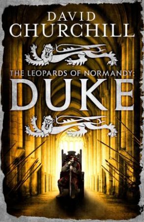 The Leopards Of Normandy: Duke by David Churchill