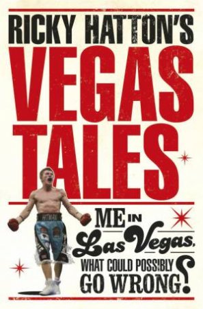 Ricky Hatton's Vegas Tales by Ricky Hatton