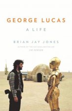 George Lucas A Life