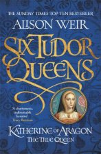 Katherine Of Aragon The True Queen