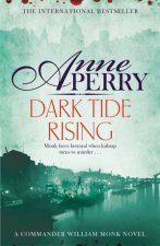 Dark Tide Rising William Monk Mystery Book 24