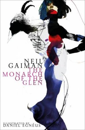 The Monarch Of The Glen (Illustrated Edition) by Neil Gaiman