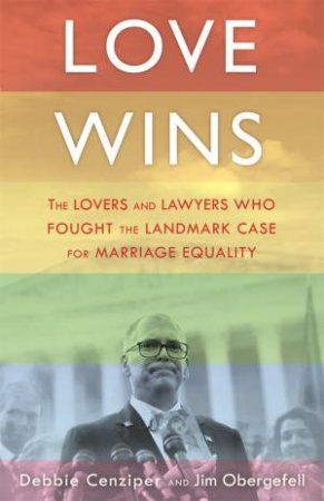 Love Wins by Jim Obergefell & Debbie Cenziper