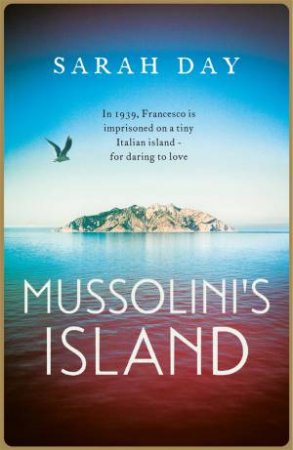 Mussolini's Island by Sarah Day