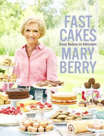 Fast Cakes by Mary Berry