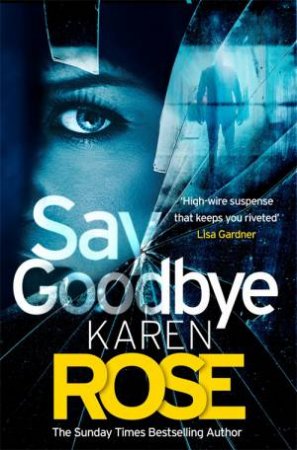 Say Goodbye by Karen Rose
