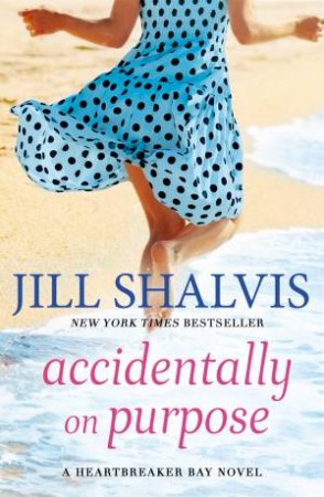Accidentally On Purpose by Jill Shalvis