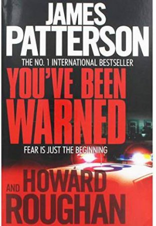 You've Been Warned by James Patterson & Howard Roughan