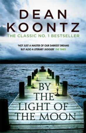 By The Light Of The Moon by Dean Koontz