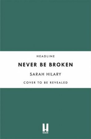 Never Be Broken (D.I. Marnie Rome 6) by Sarah Hilary