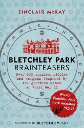 Bletchley Park Brain-Teasers by Sinclair McKay