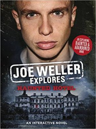 Joe Weller Explores: Haunted Hotel by Joe Weller