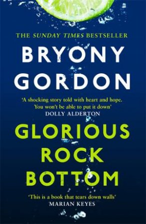 Glorious Rock Bottom by Bryony Gordon