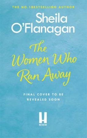 The Women Who Ran Away by Sheila O'Flanagan