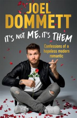 It's Not Me, It's Them by Joel Dommett