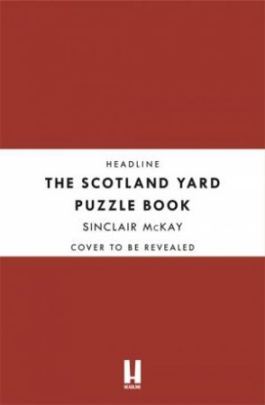 The Scotland Yard Puzzle Book by Sinclair McKay