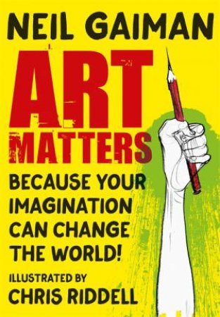 Art Matters by Neil Gaiman & Chris Riddell
