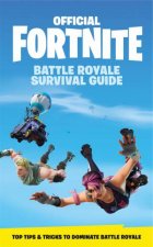 Fortnite Official The Battle Royale Survival Guide
