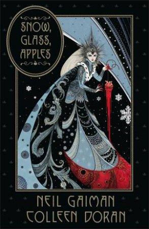 Snow, Glass, Apples by Neil Gaiman & Colleen Doran