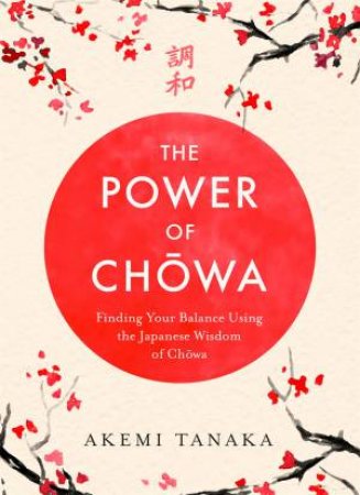 The Power Of Chowa by Akemi Tanaka