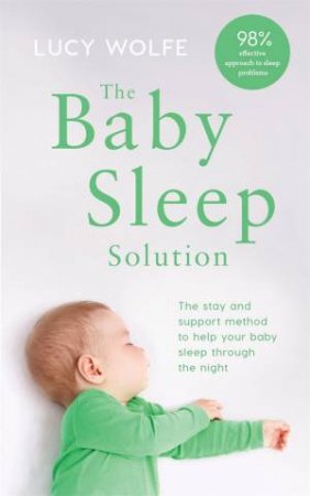 The Baby Sleep Solution by Lucy Wolfe