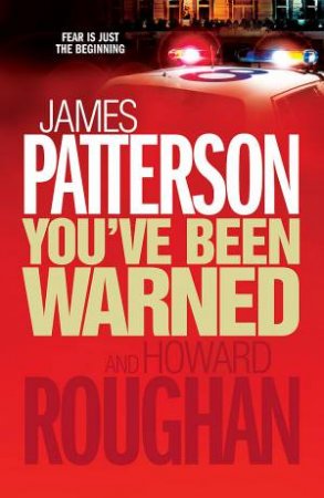 You've Been Warned by James Patterson & Howard Roughan