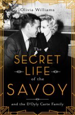The Secret Life Of The Savoy
