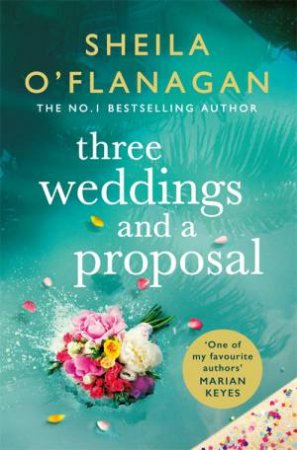 Three Weddings And A Proposal by Sheila O'Flanagan