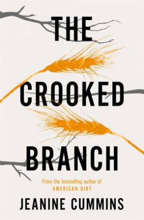 The Crooked Branch by Jeanine Cummins