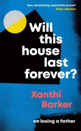 Will This House Last Forever? by Xanthi Barker