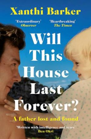 Will This House Last Forever? by Xanthi Barker