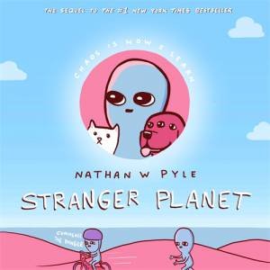 Stranger Planet by Nathan Pyle