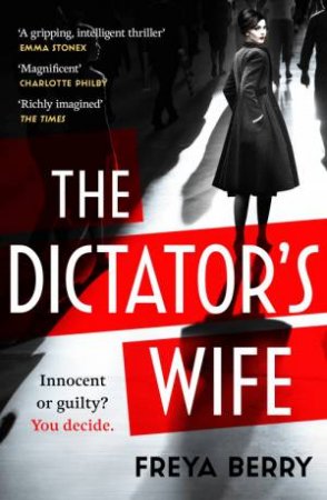 The Dictator's Wife by Freya Berry