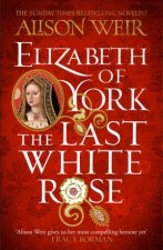 Elizabeth Of York The Last White Rose