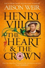 Henry VIII The Heart and the Crown