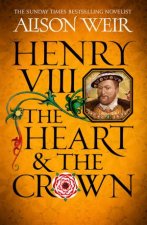 Henry VIII The Heart And The Crown